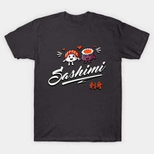 Sashimi Sushi - I love Sahimi - Japanese Food T-Shirt